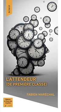 L'Attendeur (de Premire classe), roman de Fabien Marchal, ditions Le Chant des voyelles - 2024
