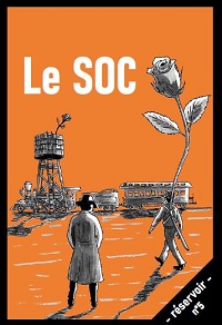 Le Soc est une revue de cration potique qui manie l'umour (sans "h"), l'agitation de neurones et la littrature. Son n5 a pour thme "Rservoir" (fvrier 2022).