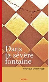 "Dans ta svre fontaine" - Vronique Emmenegger (Antidata)