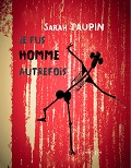 Je fus homme autrefois, de Sarah Taupin