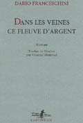 Dario Franceschini : Dans les veines ce fleuve d'argent