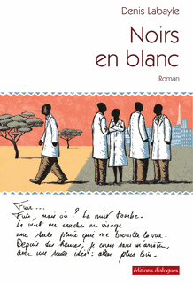 Denis Labayle : Noirs en blanc